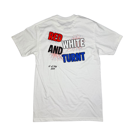 "RED, WHITE, AND TURNT" 4TH OF JULY EDITION WHITE TEE